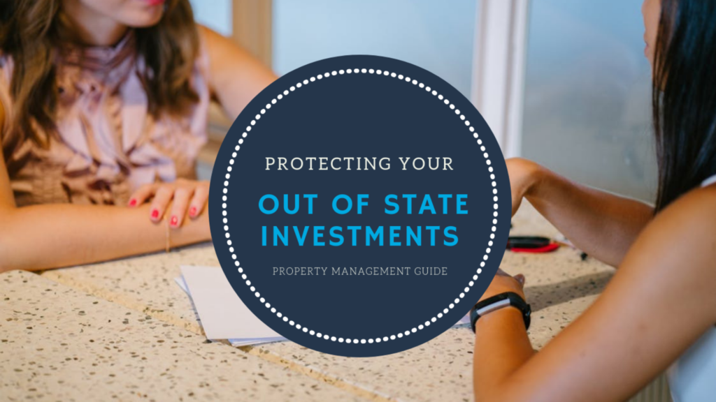 Chula Vista Property Management Guide to Protecting Your Out-of-State Investments