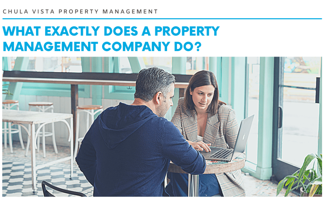 What Exactly Does a Chula Vista Property Management Company Do?