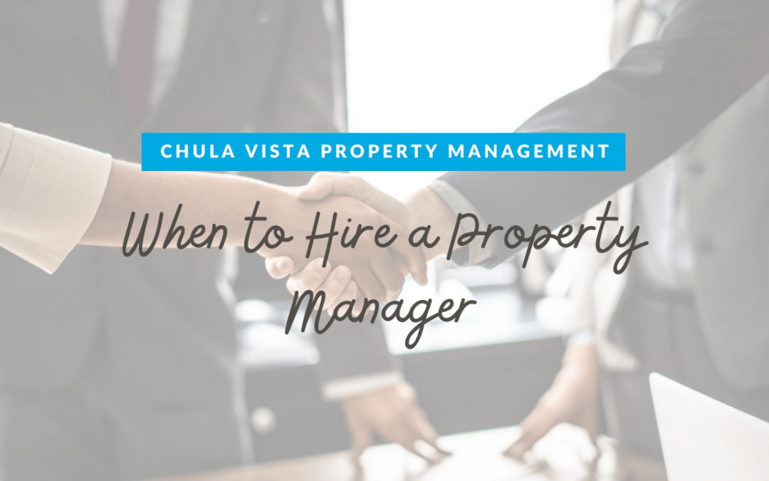 When Should a Landlord Hire a Chula Vista Property Management Company?