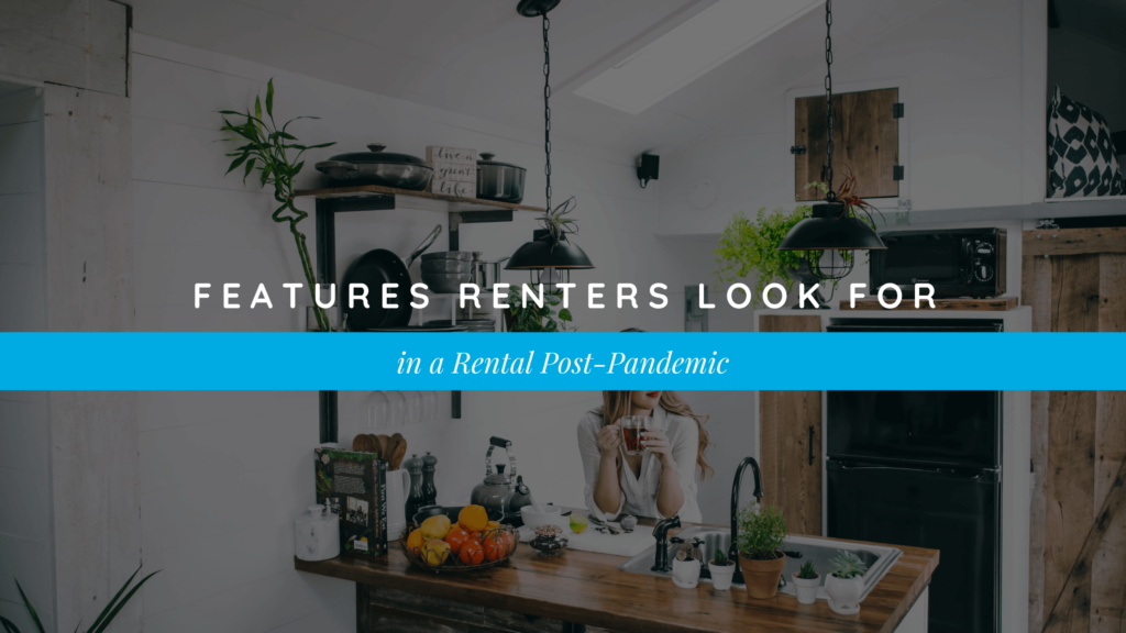 Features Renters Look for in a Rental Post-Pandemic - article banner
