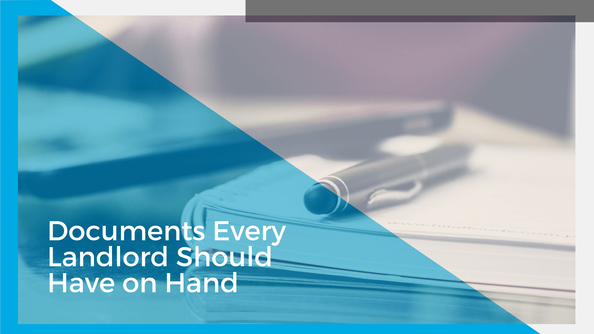 6 Documents Every Chula Vista Landlord Should Have on Hand