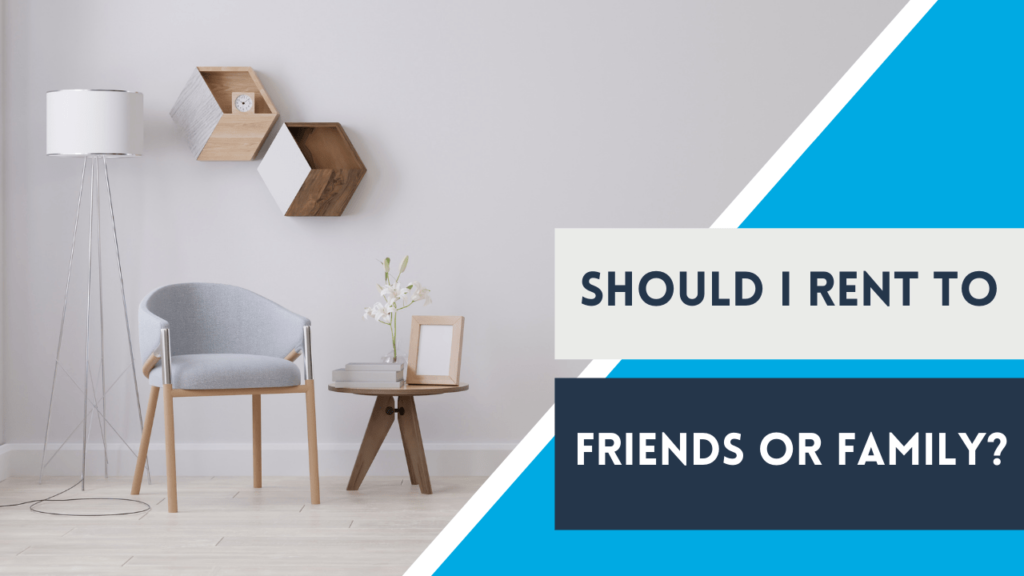 Should I Rent to Friends or Family? Chula Vista Property Management Expert Answers - article banner