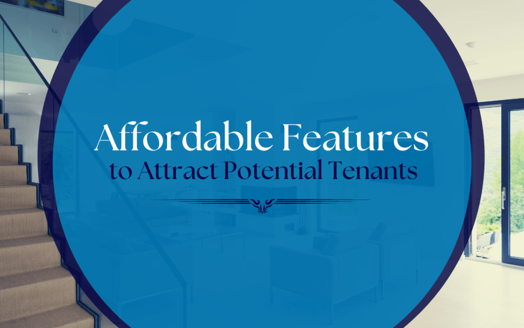 Affordable Features to Attract Potential Tenants to Your Chula Vista Rental