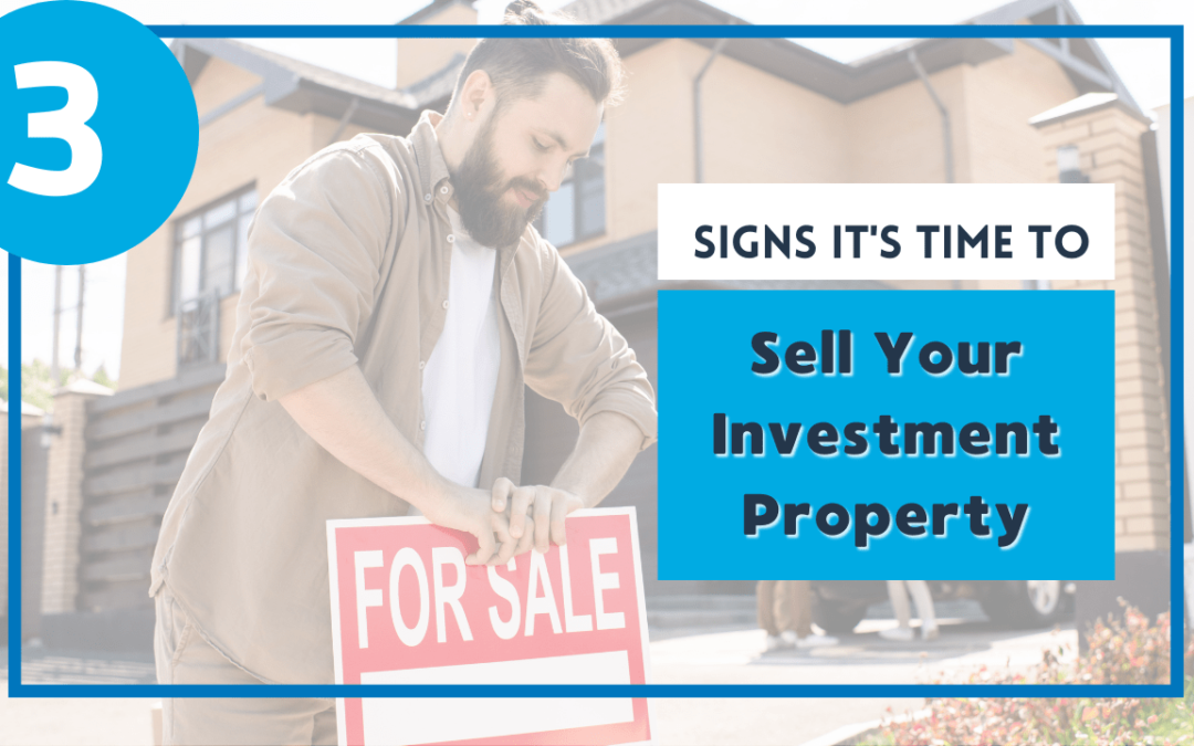 3 Signs It’s Time to Sell Your Chula Vista Investment Property