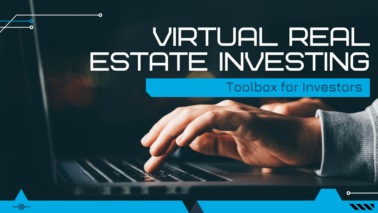 Virtual Real Estate Investing: Toolbox for Chula Vista Investors